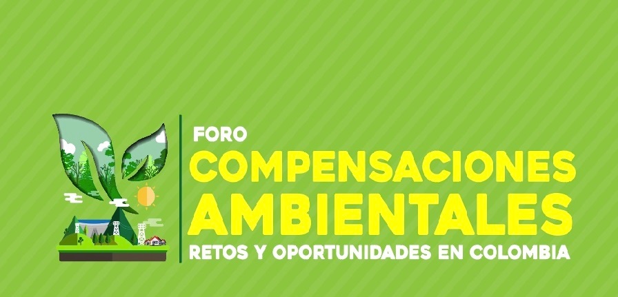 Compensaciones ambientales En el foro del 22 de junio en Medellín se presentarán nuevas propuestas y estrategias de implementación de esta herramienta