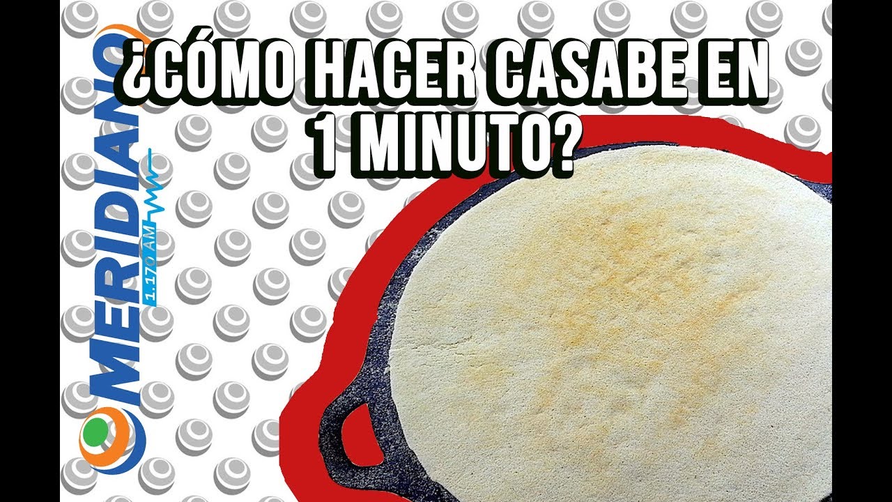 Haciendo casabe en 1 minuto