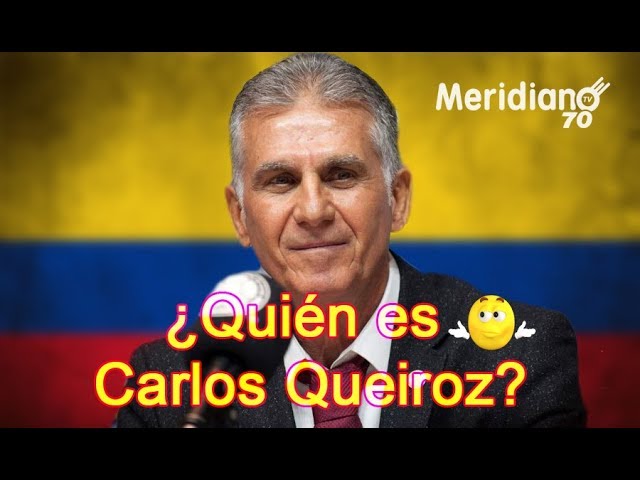 ¿Quién es Carlos Queiroz? Conoce más al nuevo técnico de la Selección Colombia