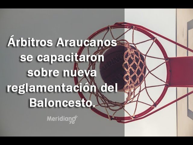 Árbitros Araucanos se capacitaron sobre nueva reglamentación del Baloncesto.