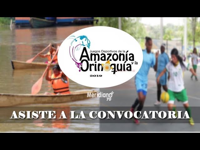 Este 25 y 26 de mayo será la convocatoria para los juegos de la Amazonía y Orinoquía 2019