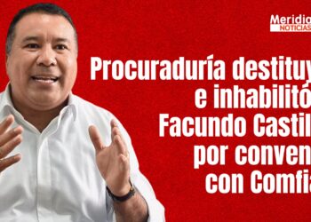 Procuraduría destituyó e inhabilitó a Facundo Castillo por convenio con Comfiar