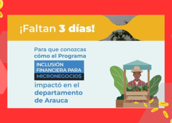 ¡Faltan solo tres días! Para que conozcas el programa que ha impactado en Arauca a los micronegocios