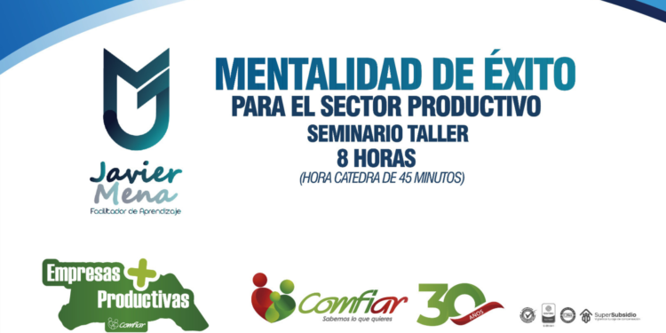 Se acerca el seminario taller Mentalidad de Éxito para el sector productivo en el marco de «Empresas Más Productivas» de Comfiar