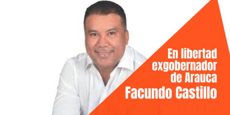 Quedó en libertad el exgobernador de Arauca Facundo Castillo