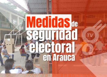 Garantías Electorales en Arauca: Fuerza Pública y Alertas Tempranas en Acción