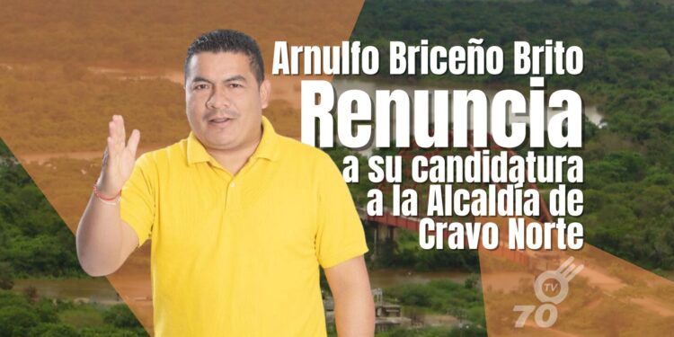 Arnulfo Briceño Brito renuncia a su candidatura para la Alcaldía de Cravo Norte