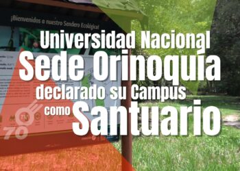 El Campus de la Universidad Nacional Sede Orinoquia declarado como Santuario y Escenario Misional